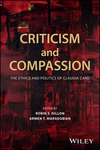 Robin Dillon S.. Criticism and Compassion: The Ethics and Politics of Claudia Card