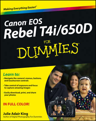Julie Adair King. Canon EOS Rebel T4i/650D For Dummies