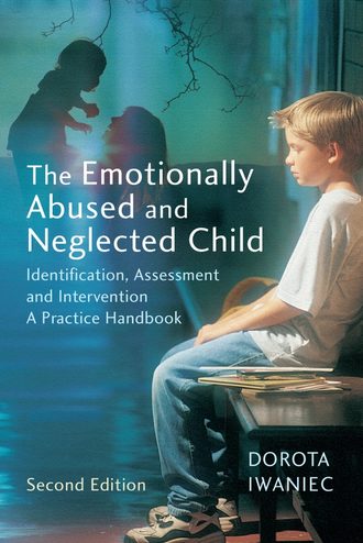 Группа авторов. The Emotionally Abused and Neglected Child