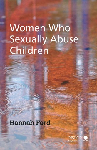Группа авторов. Women Who Sexually Abuse Children