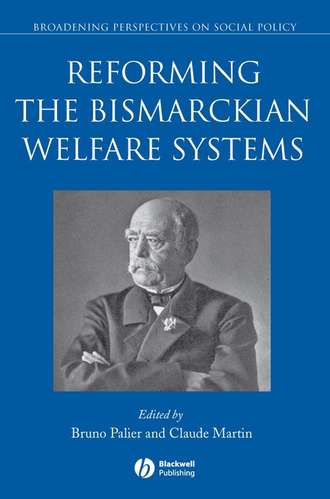 Bruno  Palier. Reforming the Bismarckian Welfare Systems
