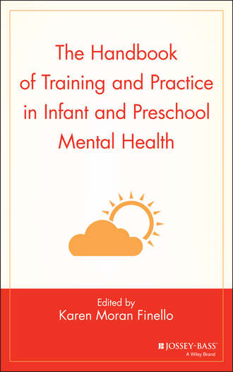 Группа авторов. The Handbook of Training and Practice in Infant and Preschool Mental Health