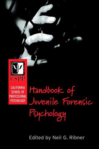 Группа авторов. California School of Professional Psychology Handbook of Juvenile Forensic Psychology