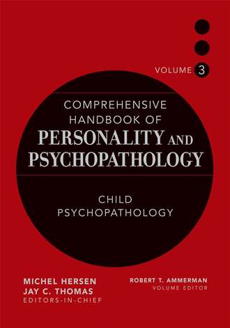 Группа авторов. Comprehensive Handbook of Personality and Psychopathology, Child Psychopathology