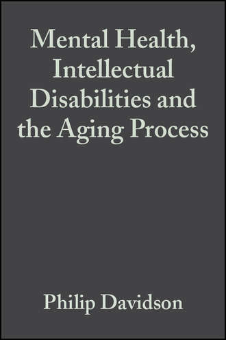 Philip  Davidson. Mental Health, Intellectual Disabilities and the Aging Process