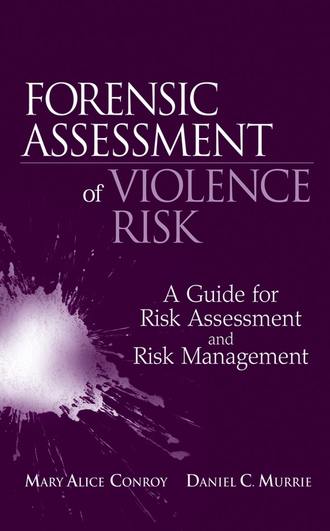 Mary Conroy Alice. Forensic Assessment of Violence Risk