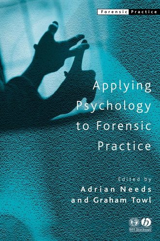 Adrian  Needs. Applying Psychology to Forensic Practice