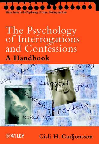 Группа авторов. The Psychology of Interrogations and Confessions