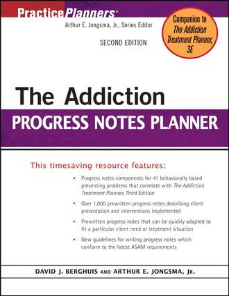 Arthur E. Jongsma. The Addiction Progress Notes Planner