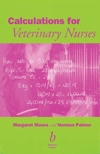 Norman Palmer G.. Calculations for Veterinary Nurses