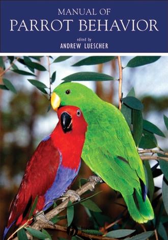 Группа авторов. Manual of Parrot Behavior