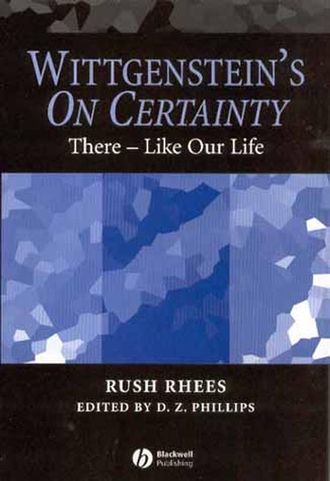 Rush  Rhees. Wittgenstein's On Certainty