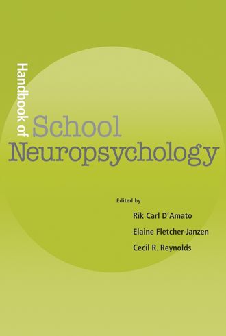 Elaine  Fletcher-Janzen. Handbook of School Neuropsychology