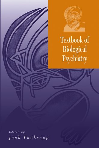 Группа авторов. Textbook of Biological Psychiatry