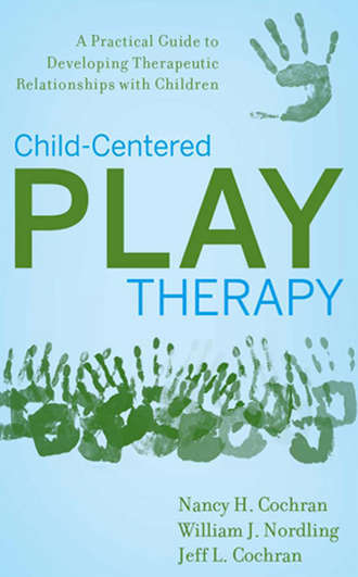 Nancy Cochran H.. Child-Centered Play Therapy