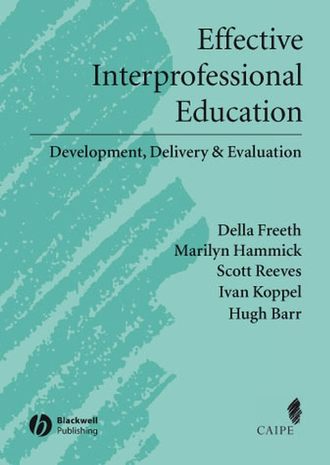 Marilyn  Hammick. Effective Interprofessional Education