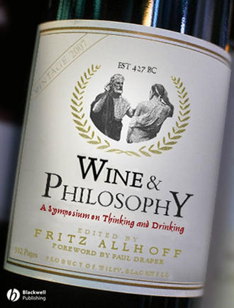 Fritz  Allhoff. Wine and Philosophy