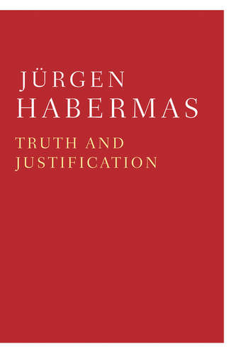 Jurgen  Habermas. Truth and Justification