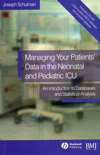 Группа авторов. Managing your Patients' Data in the Neonatal and Pediatric ICU