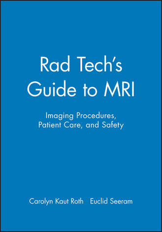 Euclid  Seeram. Rad Tech's Guide to MRI