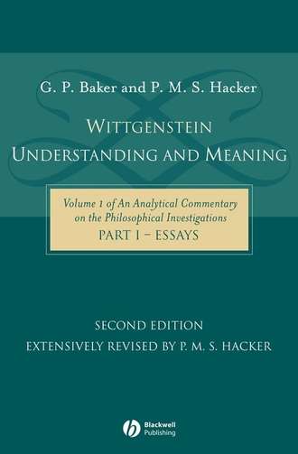 P. Hacker M.S.. Wittgenstein: Understanding and Meaning