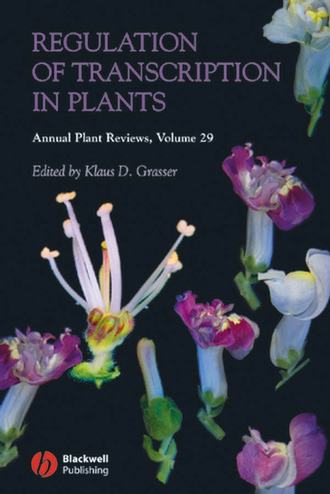 Группа авторов. Annual Plant Reviews, Regulation of Transcription in Plants
