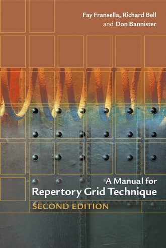 Fay  Fransella. A Manual for Repertory Grid Technique