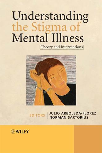 Norman  Sartorius. Understanding the Stigma of Mental Illness