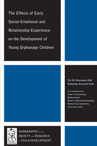 Michael Rutter J.. The Effects of Early Social-Emotional and Relationship Experience on the Development of Young Orphanage Children