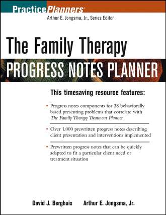 Arthur E. Jongsma. The Family Therapy Progress Notes Planner