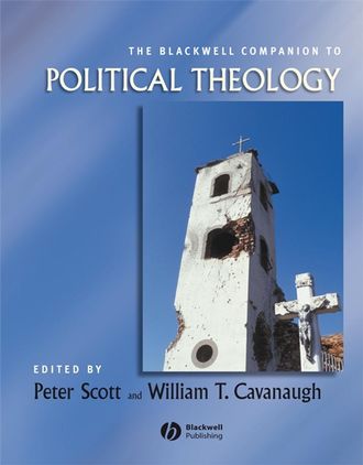 Peter  Scott. The Blackwell Companion to Political Theology