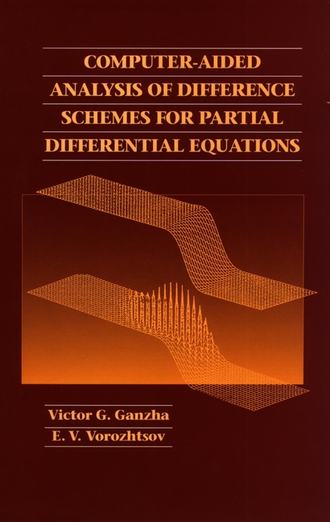 Victor Ganzha G.. Computer-Aided Analysis of Difference Schemes for Partial Differential Equations