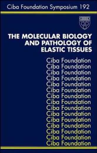 Jamie Goode A.. The Molecular Biology and Pathology of Elastic Tissues