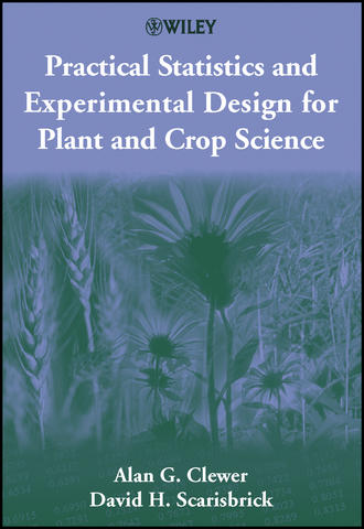 David H. Scarisbrick. Practical Statistics and Experimental Design for Plant and Crop Science