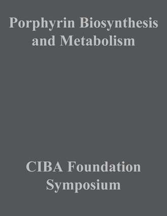 CIBA Foundation Symposium. Porphyrin Biosynthesis and Metabolism