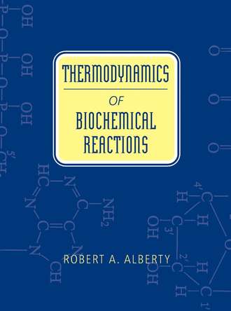 Группа авторов. Thermodynamics of Biochemical Reactions