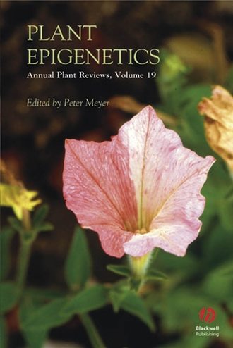 Группа авторов. Annual Plant Reviews, Plant Epigenetics