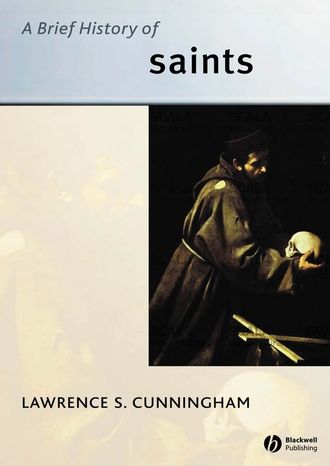 Группа авторов. A Brief History of Saints