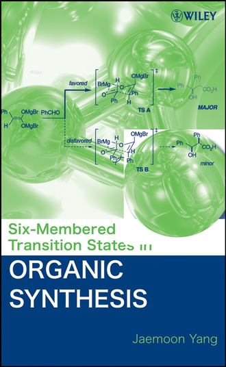 Группа авторов. Six-Membered Transition States in Organic Synthesis