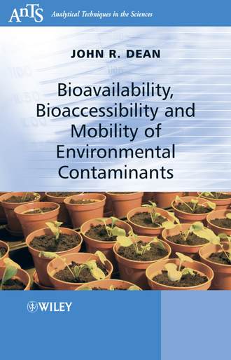 Группа авторов. Bioavailability, Bioaccessibility and Mobility of Environmental Contaminants