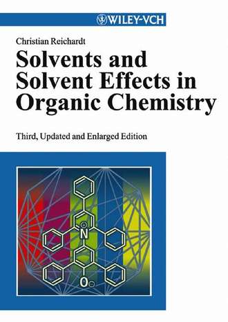 Группа авторов. Solvents and Solvent Effects in Organic Chemistry
