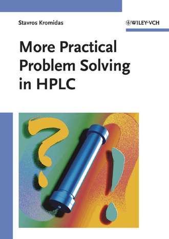 Группа авторов. More Practical Problem Solving in HPLC