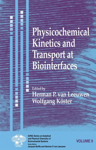 Herman Leeuwen P.Van. Physicochemical Kinetics and Transport at Biointerfaces