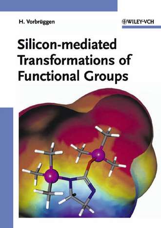 Группа авторов. Silicon-mediated Transformations of Functional Groups