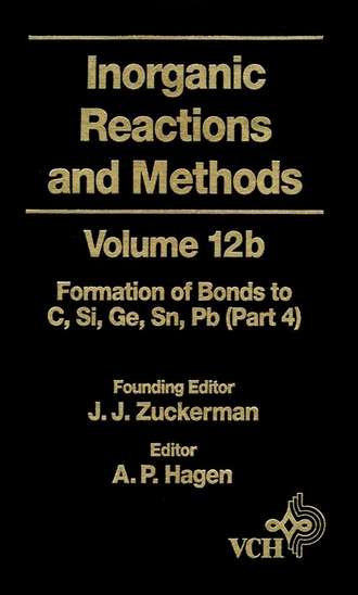 A. Hagen P.. Inorganic Reactions and Methods, The Formation of Bonds to Elements of Group IVB (C, Si, Ge, Sn, Pb) (Part 4)