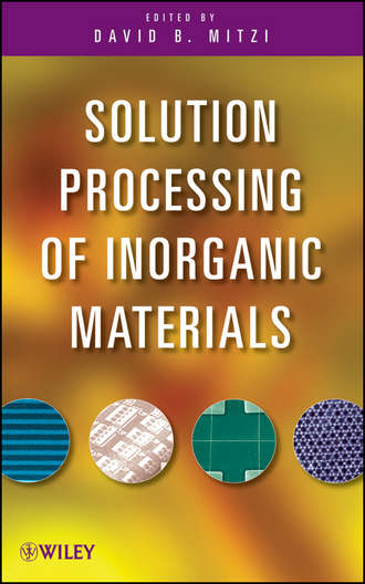 Группа авторов. Solution Processing of Inorganic Materials