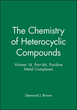 Группа авторов. The Chemistry of Heterocyclic Compounds, Pyridine Metal Complexes