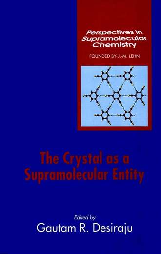 Группа авторов. The Crystal as a Supramolecular Entity