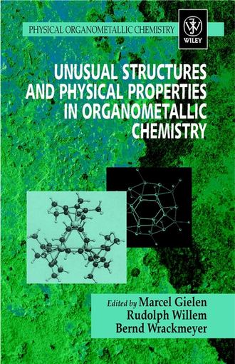 Marcel  Gielen. Unusual Structures and Physical Properties in Organometallic Chemistry