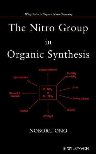 Группа авторов. The Nitro Group in Organic Synthesis